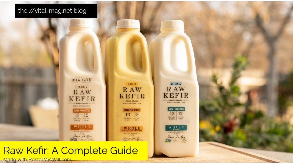 Raw Kefir: A Complete Guide